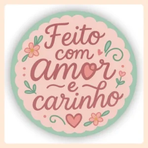 Adesivo Feito com Amor e Carinho