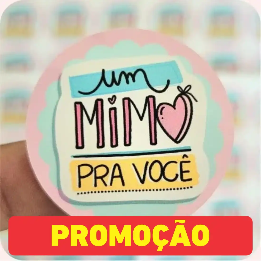 300 Adesivos de 3 cm – Modelo Um Mimo Pra Você